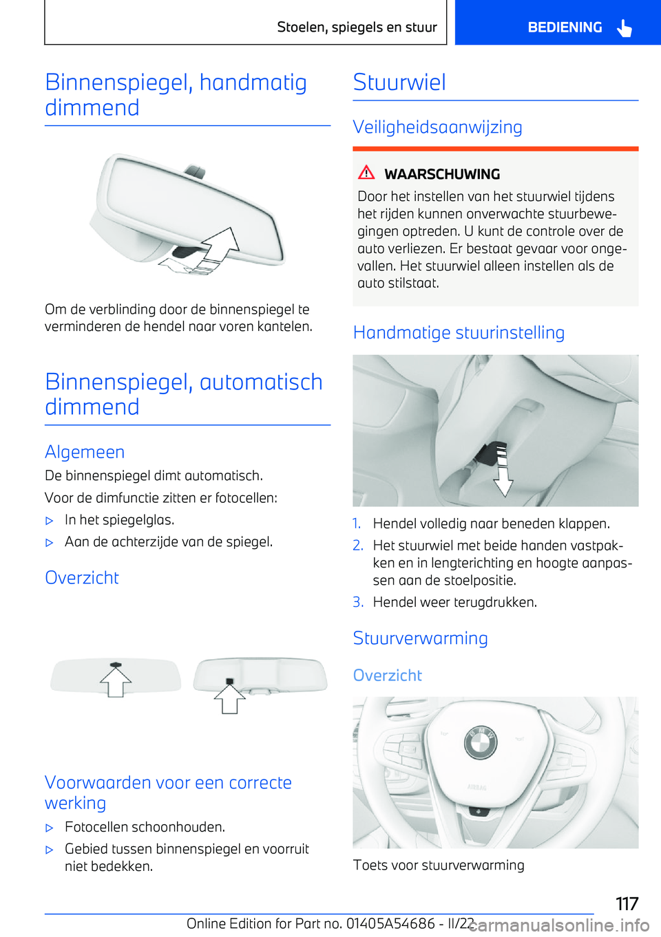 BMW I4 2022 Instructieboekjes (in Dutch) Binnenspiegel, handmatigdimmend
Om de verblinding door de binnenspiegel teverminderen de hendel naar voren kantelen.
Binnenspiegel, automatisch dimmend
Algemeen
De binnenspiegel dimt automatisch. Voor BMW I4 2022 Instructieboekjes (in Dutch) Binnenspiegel, handmatigdimmend
Om de verblinding door de binnenspiegel teverminderen de hendel naar voren kantelen.
Binnenspiegel, automatisch dimmend
Algemeen
De binnenspiegel dimt automatisch. Voor
