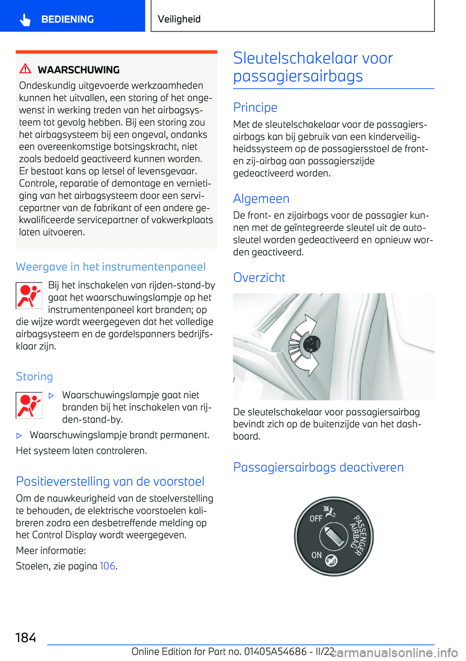 BMW I4 2022 Instructieboekjes (in Dutch) WAARSCHUWING
Ondeskundig uitgevoerde werkzaamheden kunnen het uitvallen, een storing of het onge BMW I4 2022 Instructieboekjes (in Dutch) WAARSCHUWING
Ondeskundig uitgevoerde werkzaamheden kunnen het uitvallen, een storing of het onge