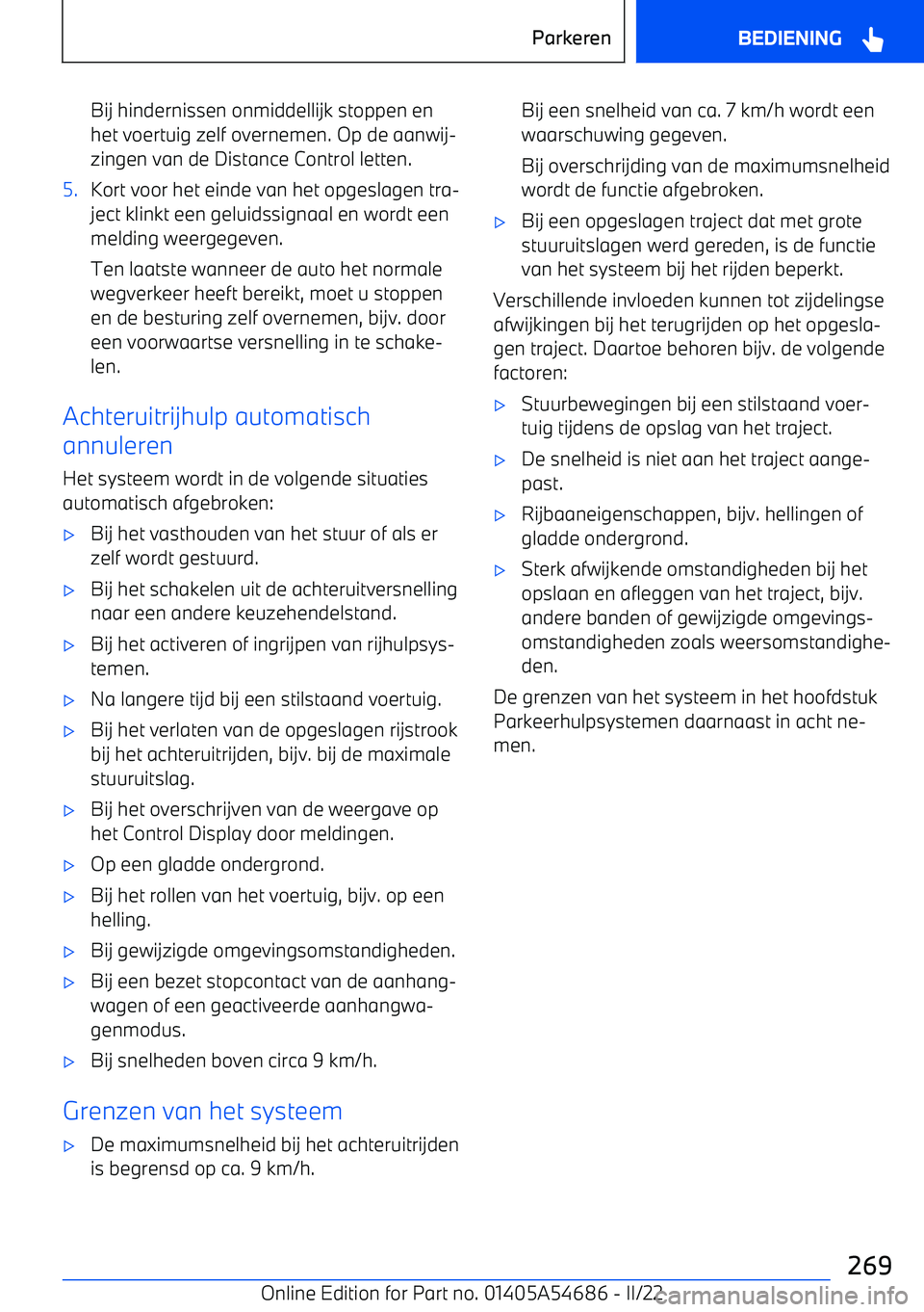 BMW I4 2022  Instructieboekjes (in Dutch) Bij hindernissen onmiddellijk stoppen enhet voertuig zelf overnemen. Op de aanwij