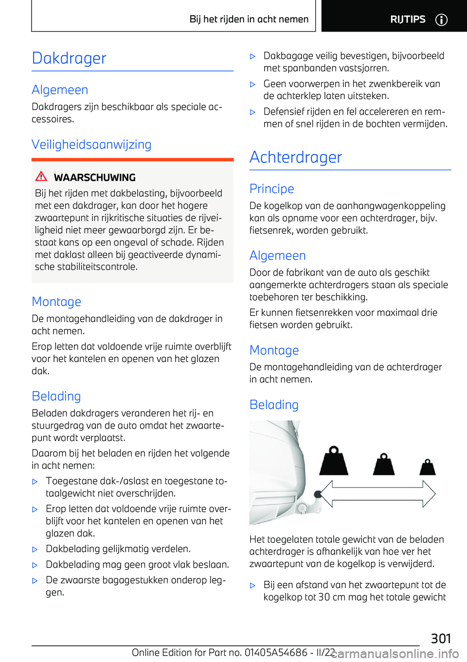 BMW I4 2022  Instructieboekjes (in Dutch) Dakdrager
Algemeen
Dakdragers zijn beschikbaar als speciale ac