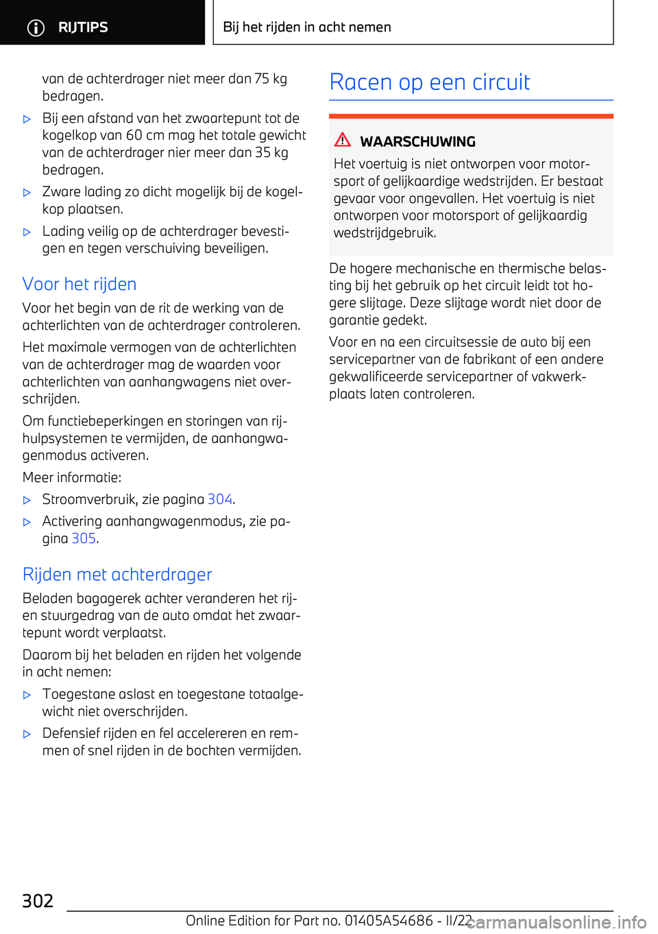 BMW I4 2022  Instructieboekjes (in Dutch) van de achterdrager niet meer dan 75 kg
bedragen.