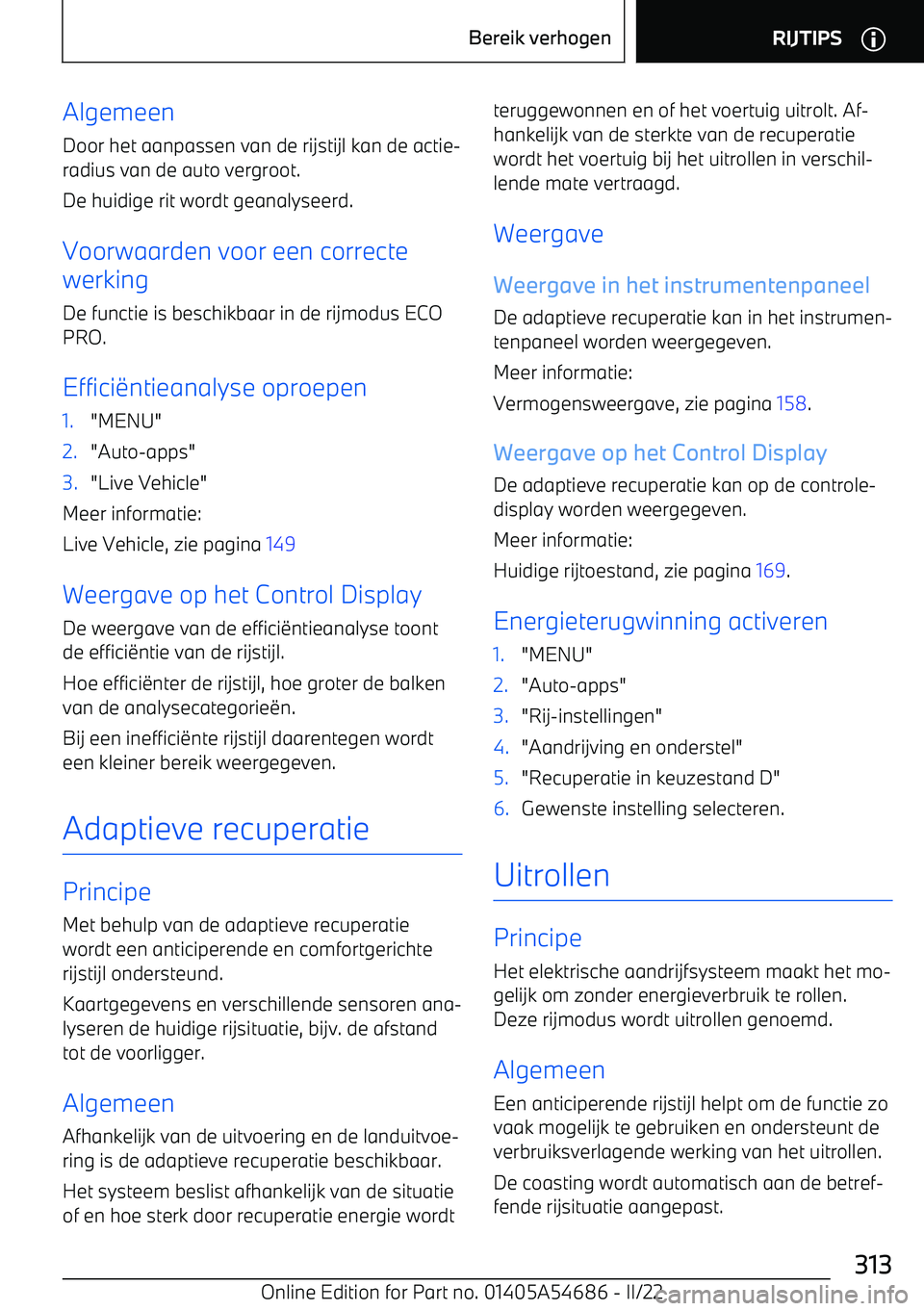 BMW I4 2022 Instructieboekjes (in Dutch) Algemeen
Door het aanpassen van de rijstijl kan de actie BMW I4 2022 Instructieboekjes (in Dutch) Algemeen
Door het aanpassen van de rijstijl kan de actie