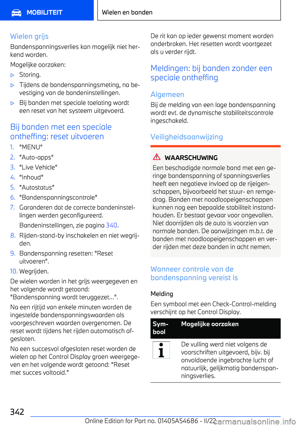 BMW I4 2022 Instructieboekjes (in Dutch) Wielen grijs
Bandenspanningsverlies kan mogelijk niet her BMW I4 2022 Instructieboekjes (in Dutch) Wielen grijs
Bandenspanningsverlies kan mogelijk niet her