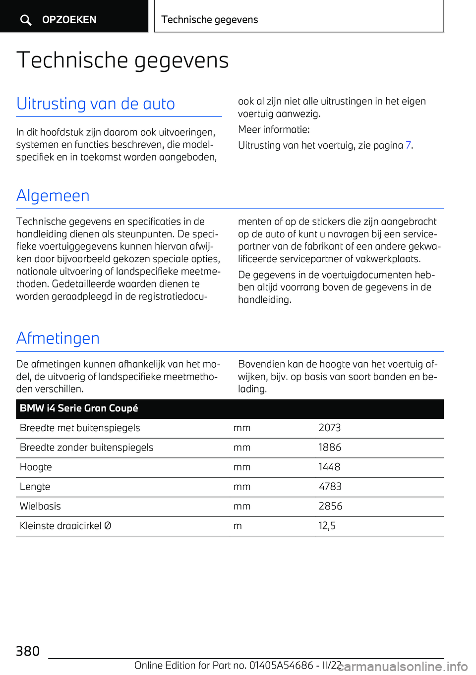 BMW I4 2022 Instructieboekjes (in Dutch) Technische gegevensUitrusting van de auto
In dit hoofdstuk zijn daarom ook uitvoeringen,systemen en functies beschreven, die model BMW I4 2022 Instructieboekjes (in Dutch) Technische gegevensUitrusting van de auto
In dit hoofdstuk zijn daarom ook uitvoeringen,systemen en functies beschreven, die model