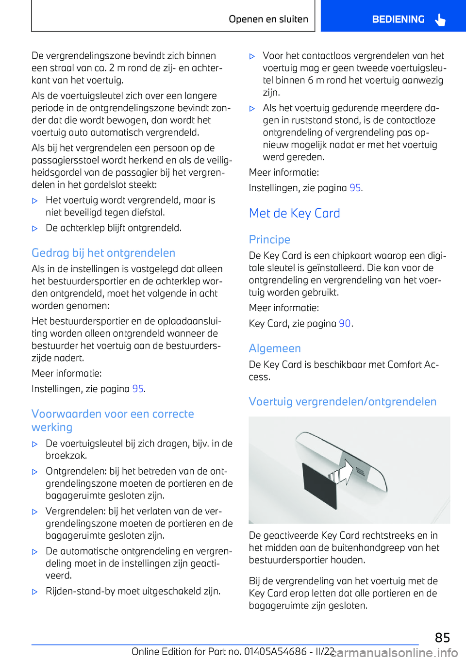 BMW I4 2022  Instructieboekjes (in Dutch) De vergrendelingszone bevindt zich binneneen straal van ca. 2 m rond de zij