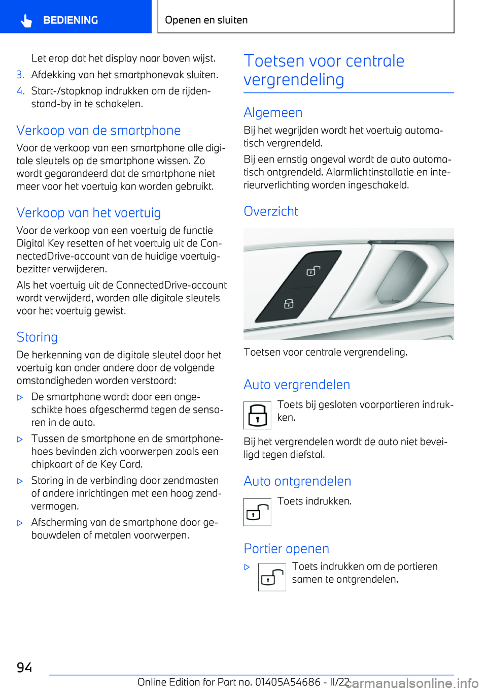 BMW I4 2022 Instructieboekjes (in Dutch) Let erop dat het display naar boven wijst.3.Afdekking van het smartphonevak sluiten.4.Start BMW I4 2022 Instructieboekjes (in Dutch) Let erop dat het display naar boven wijst.3.Afdekking van het smartphonevak sluiten.4.Start