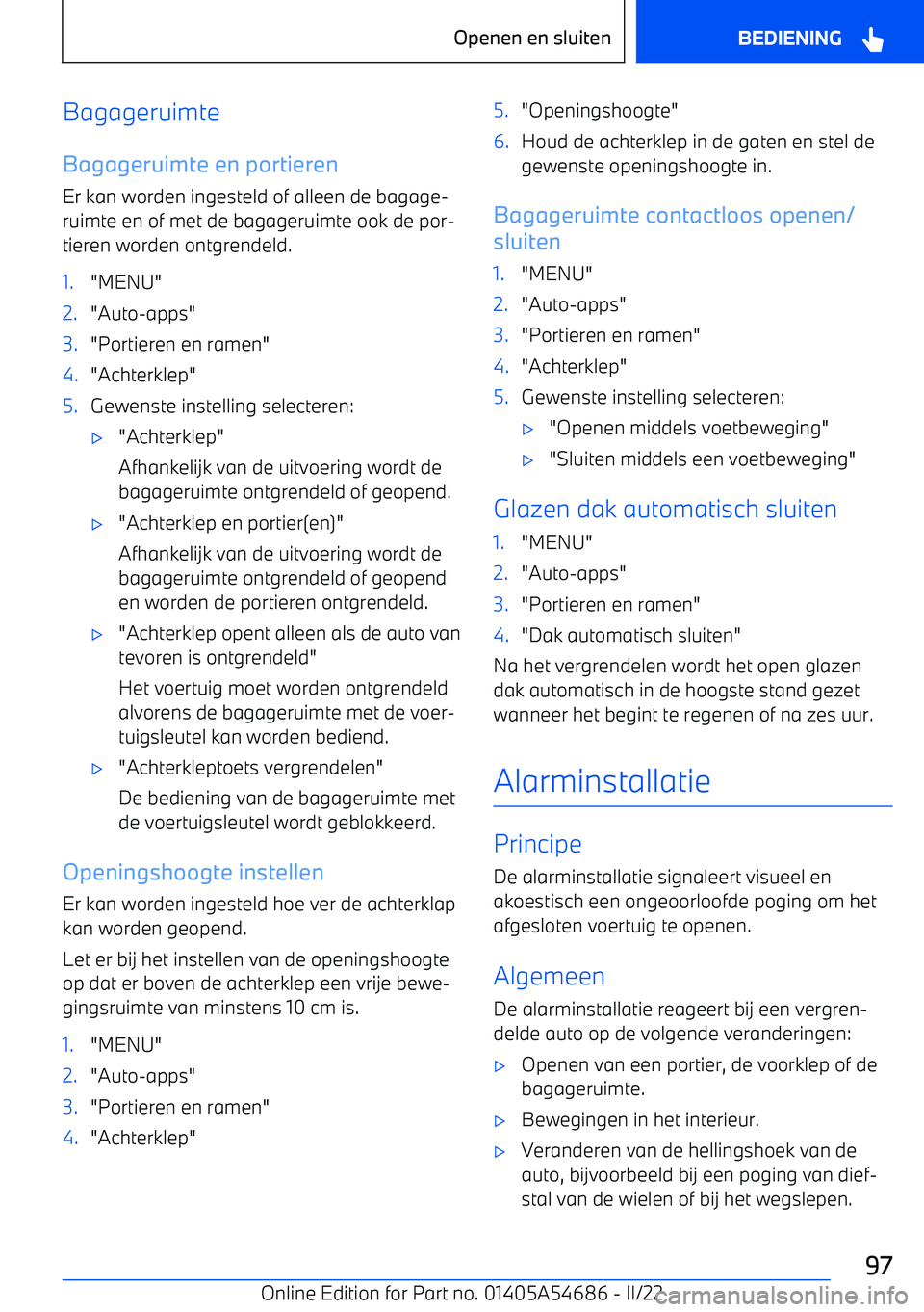 BMW I4 2022 Instructieboekjes (in Dutch) Bagageruimte
Bagageruimte en portieren Er kan worden ingesteld of alleen de bagage BMW I4 2022 Instructieboekjes (in Dutch) Bagageruimte
Bagageruimte en portieren Er kan worden ingesteld of alleen de bagage