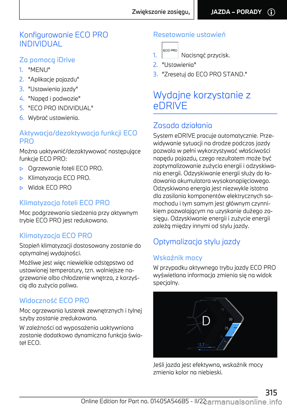 BMW I4 2022 Instrukcja obsługi (in Polish) Konfigurowanie ECO PRO
INDIVIDUAL
Za pomoc BMW I4 2022 Instrukcja obsługi (in Polish) Konfigurowanie ECO PRO
INDIVIDUAL
Za pomoc