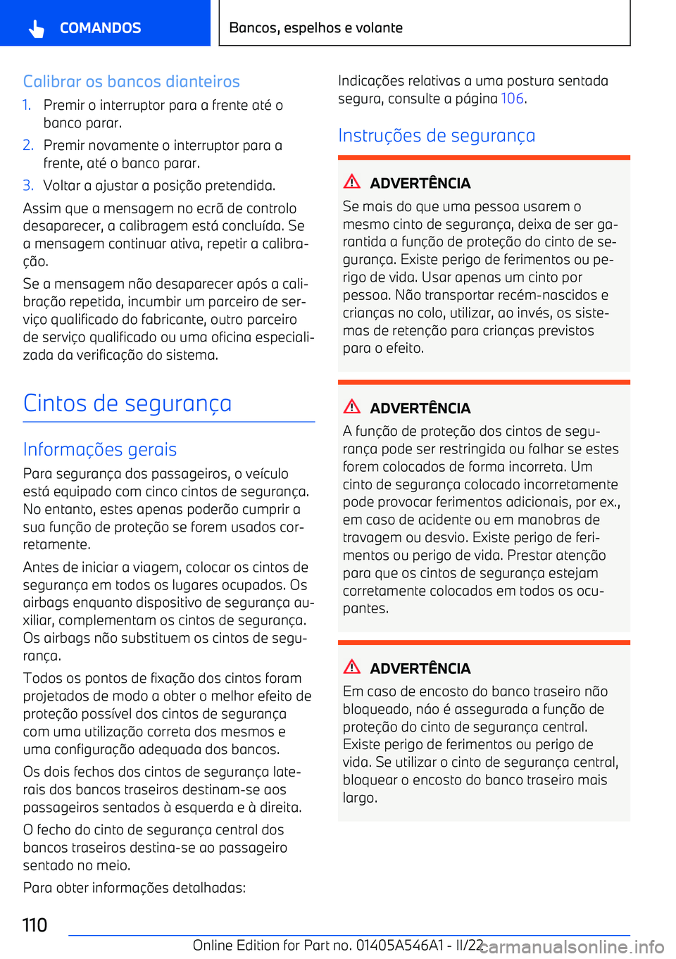 BMW I4 2022  Manual do condutor (in Portuguese) Calibrar os bancos dianteiros1.Premir o interruptor para a frente at
