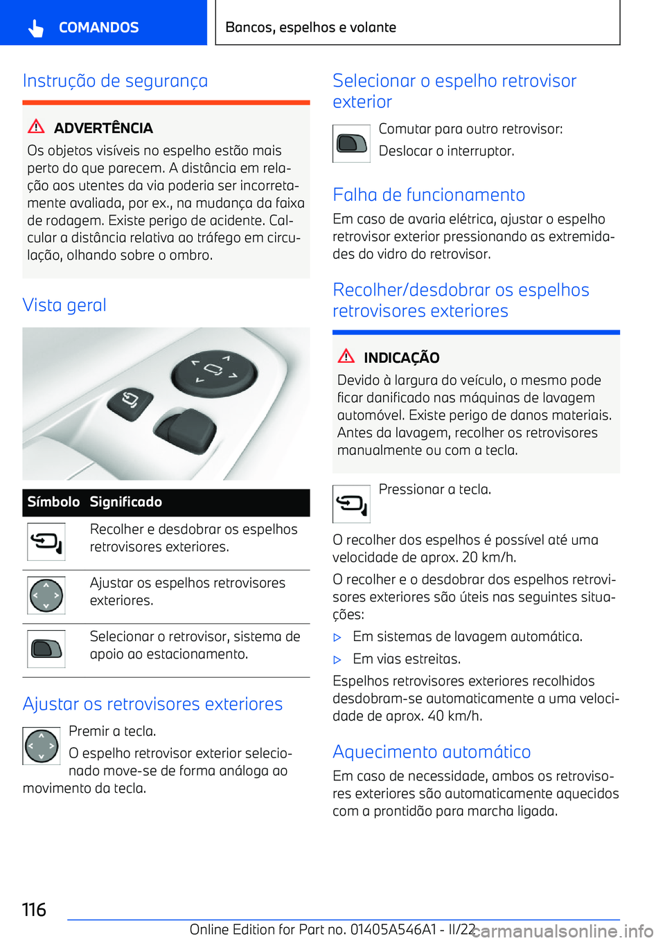 BMW I4 2022  Manual do condutor (in Portuguese) Instruo de seguran a
ADVERT wNCIA
Os objetos vis