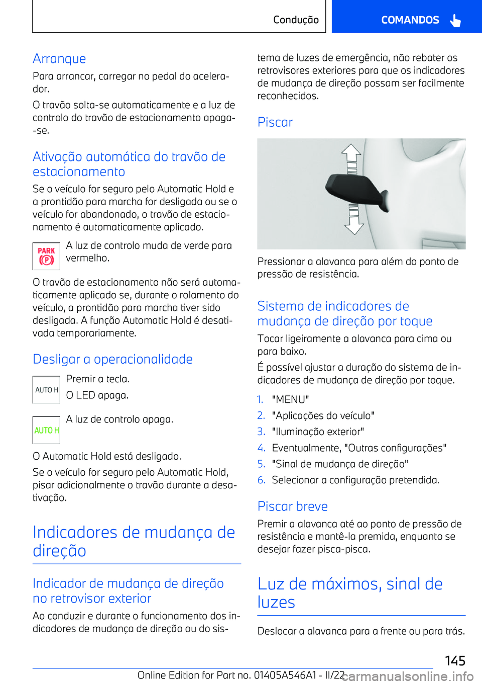 BMW I4 2022  Manual do condutor (in Portuguese) ArranquePara arrancar, carregar no pedal do acelera