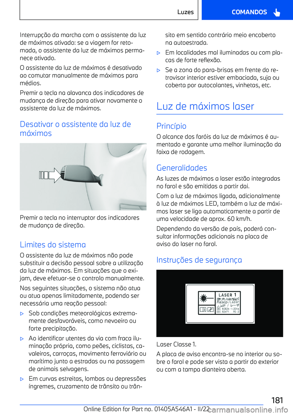 BMW I4 2022  Manual do condutor (in Portuguese) Interrupo da marcha com o assistente da luz
de m