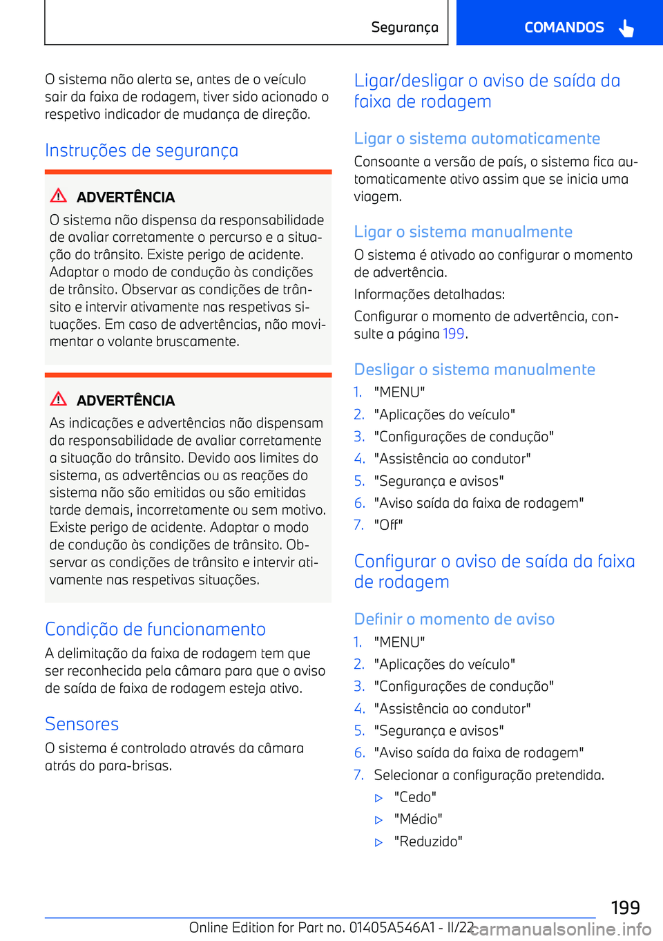 BMW I4 2022  Manual do condutor (in Portuguese) O sistema no alerta se, antes de o ve