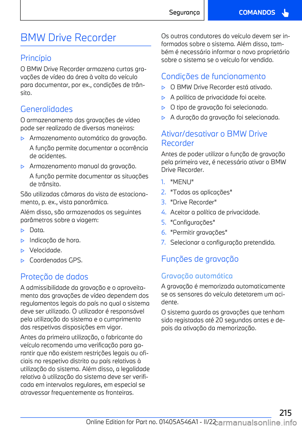 BMW I4 2022  Manual do condutor (in Portuguese) BMW Drive Recorder
Princ