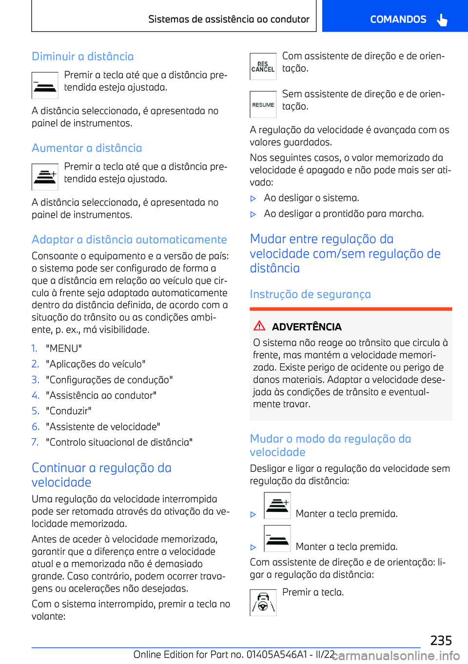 BMW I4 2022  Manual do condutor (in Portuguese) Diminuir a dist