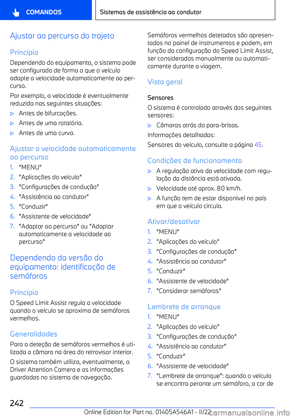 BMW I4 2022  Manual do condutor (in Portuguese) Ajustar ao percurso do trajetoPrinc