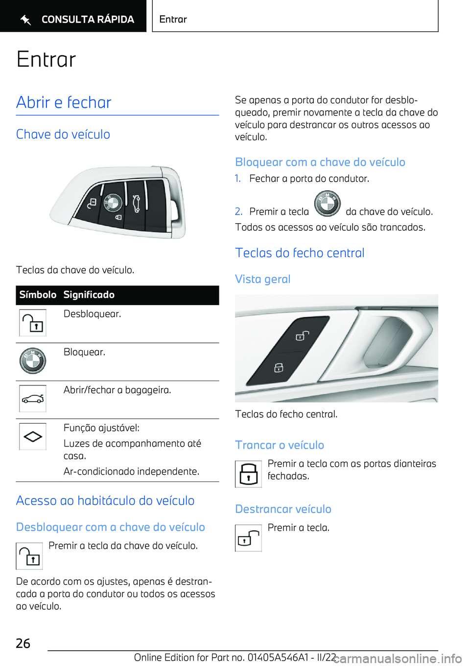 BMW I4 2022  Manual do condutor (in Portuguese) EntrarAbrir e fechar
Chave do ve
