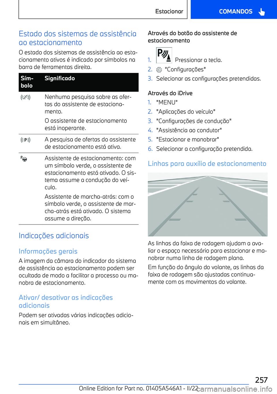 BMW I4 2022  Manual do condutor (in Portuguese) Estado dos sistemas de assist