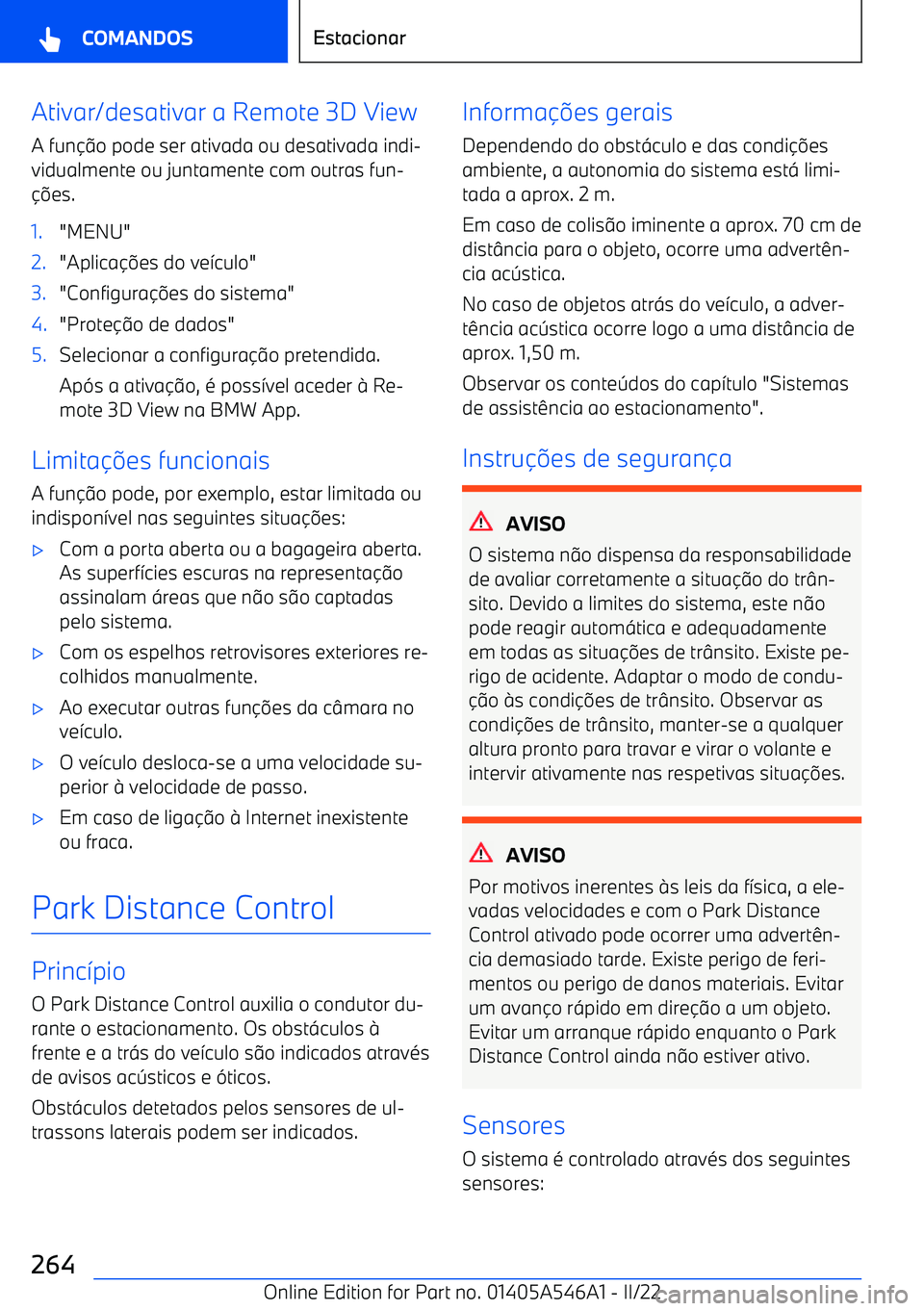 BMW I4 2022  Manual do condutor (in Portuguese) Ativar/desativar a Remote 3D ViewA fun o pode ser ativada ou desativada indi