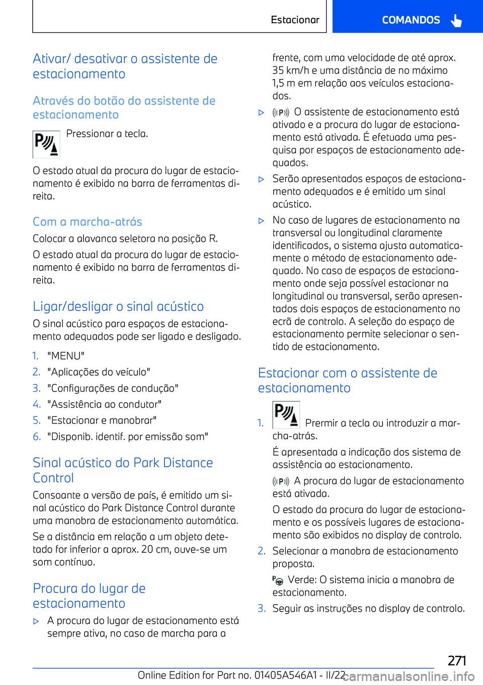 BMW I4 2022  Manual do condutor (in Portuguese) Ativar/ desativar o assistente de
estacionamento
Atrav
