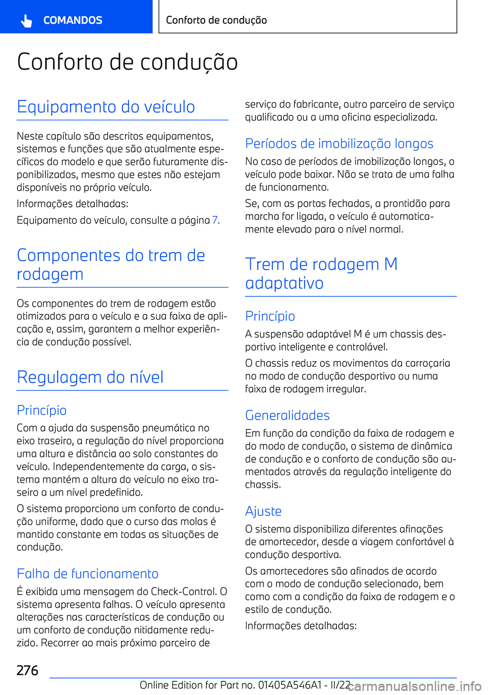 BMW I4 2022  Manual do condutor (in Portuguese) Conforto de conduoEquipamento do ve