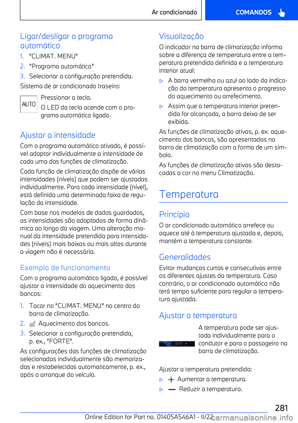 BMW I4 2022  Manual do condutor (in Portuguese) Ligar/desligar o programa
autom