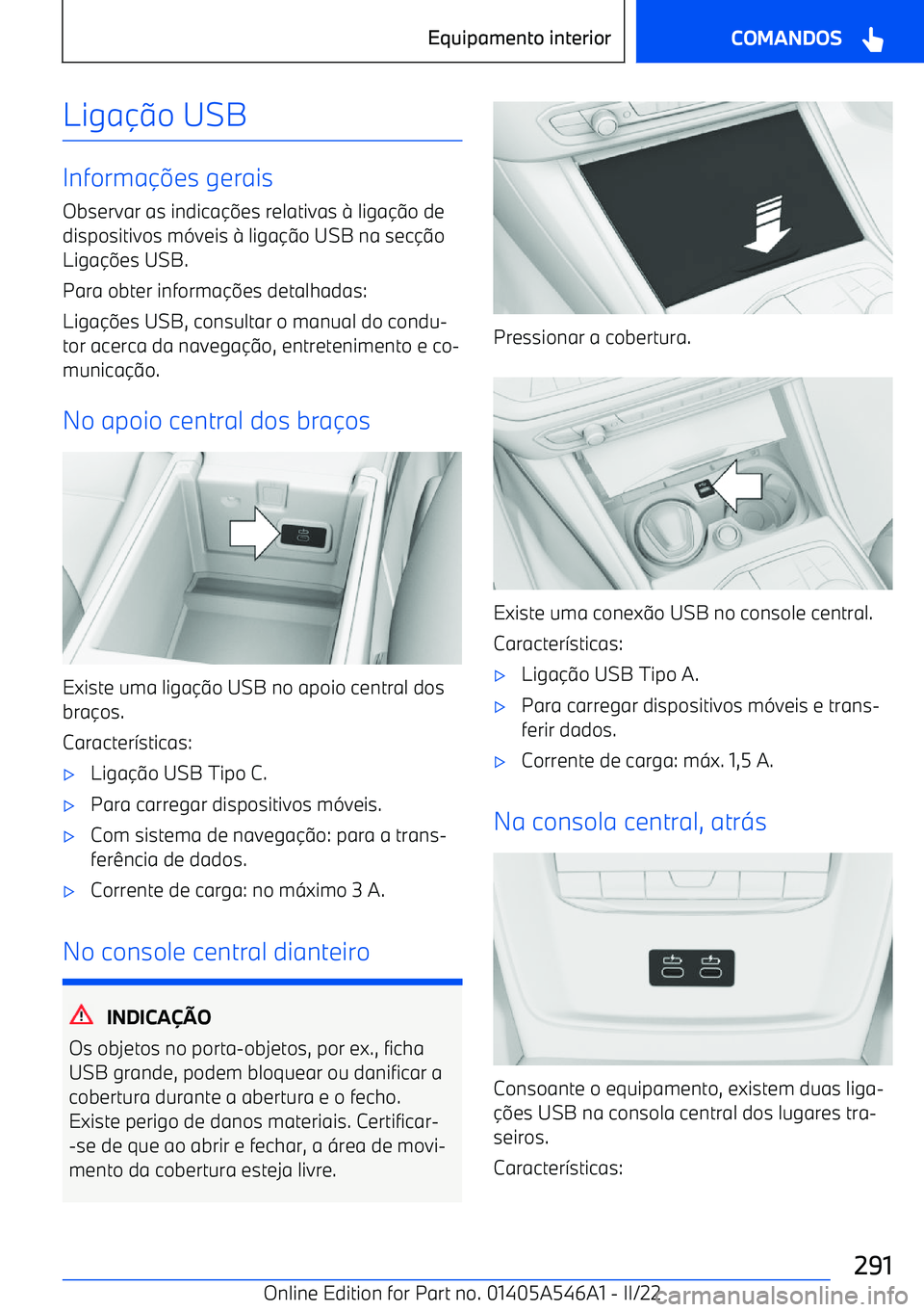 BMW I4 2022  Manual do condutor (in Portuguese) Ligao USB
Informa es gerais
Observar as indica es relativas 