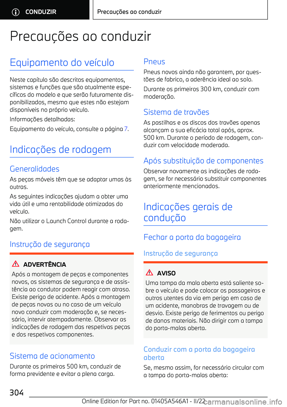 BMW I4 2022  Manual do condutor (in Portuguese) Precaues ao conduzirEquipamento do ve