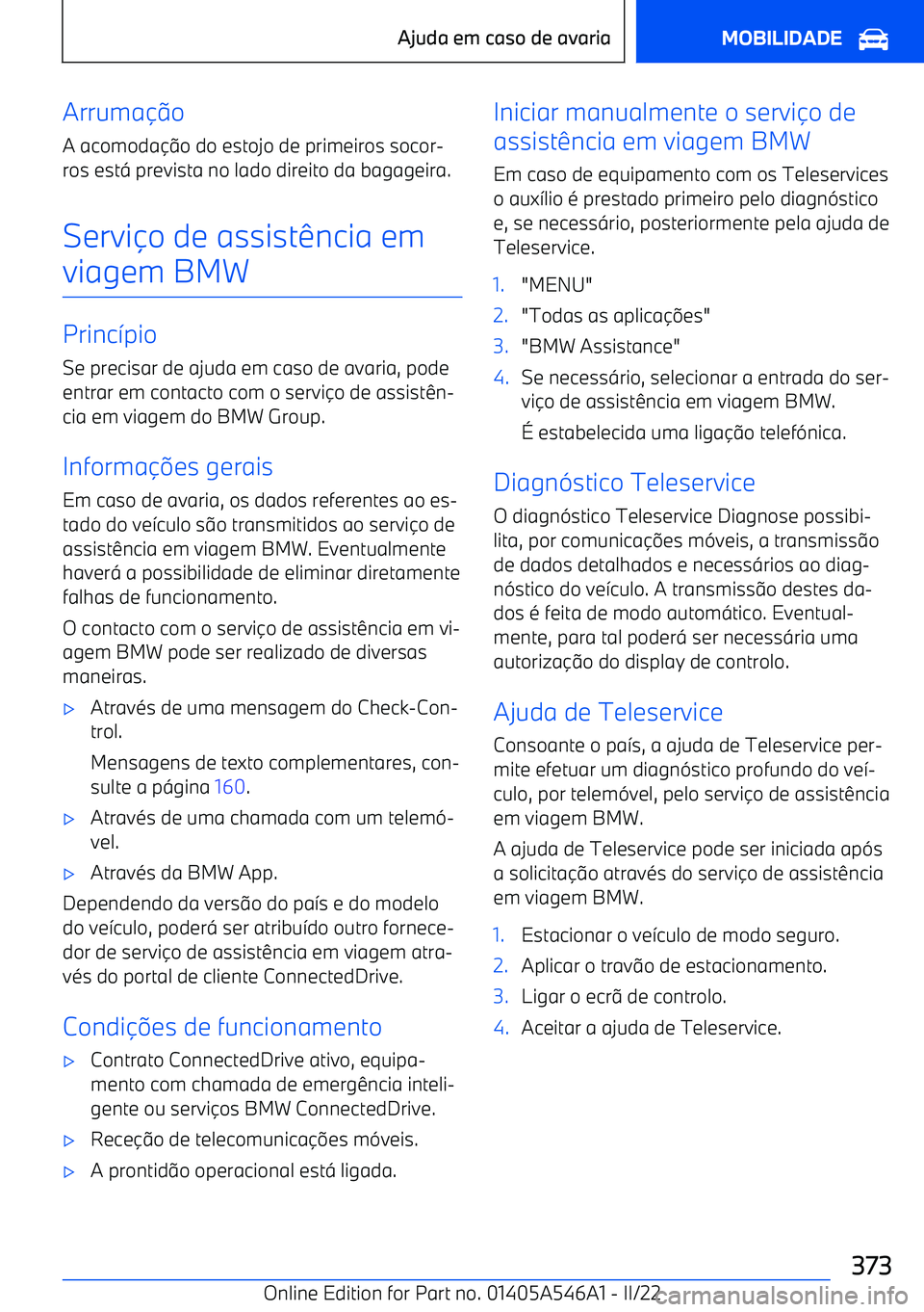 BMW I4 2022  Manual do condutor (in Portuguese) Arrumao
A acomoda o do estojo de primeiros socor