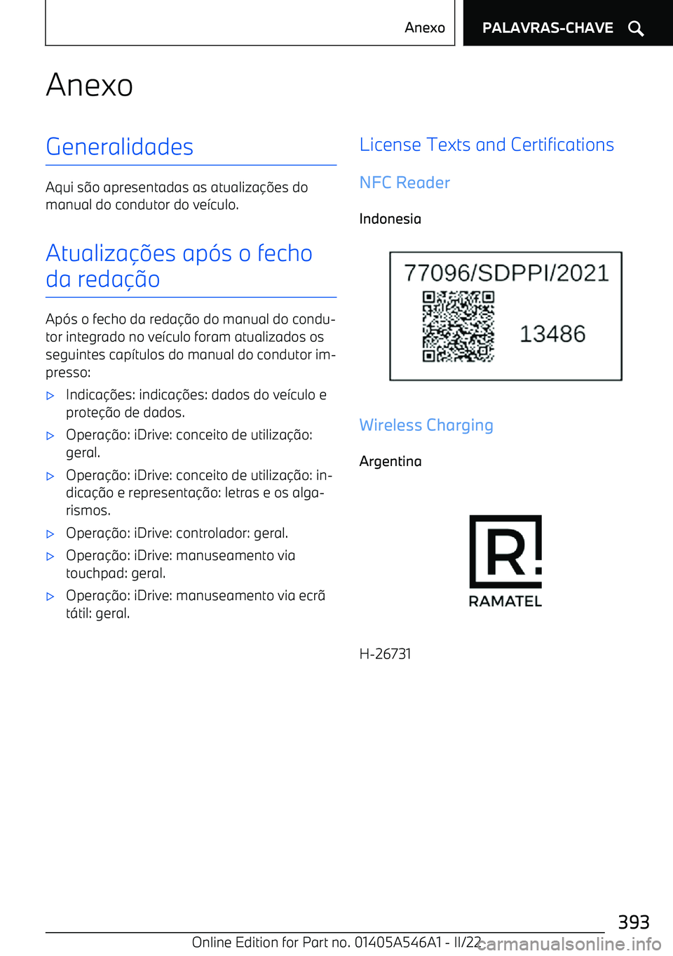 BMW I4 2022  Manual do condutor (in Portuguese) AnexoGeneralidades
Aqui so apresentadas as atualiza es do
manual do condutor do ve