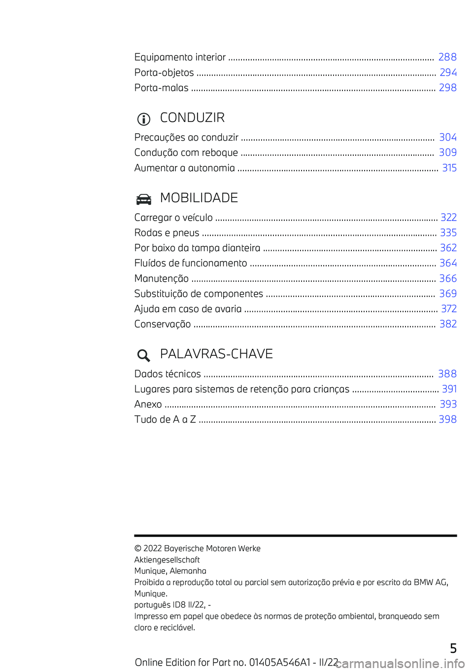 BMW I4 2022  Manual do condutor (in Portuguese) Equipamento interior .....................................................................................  288
Porta