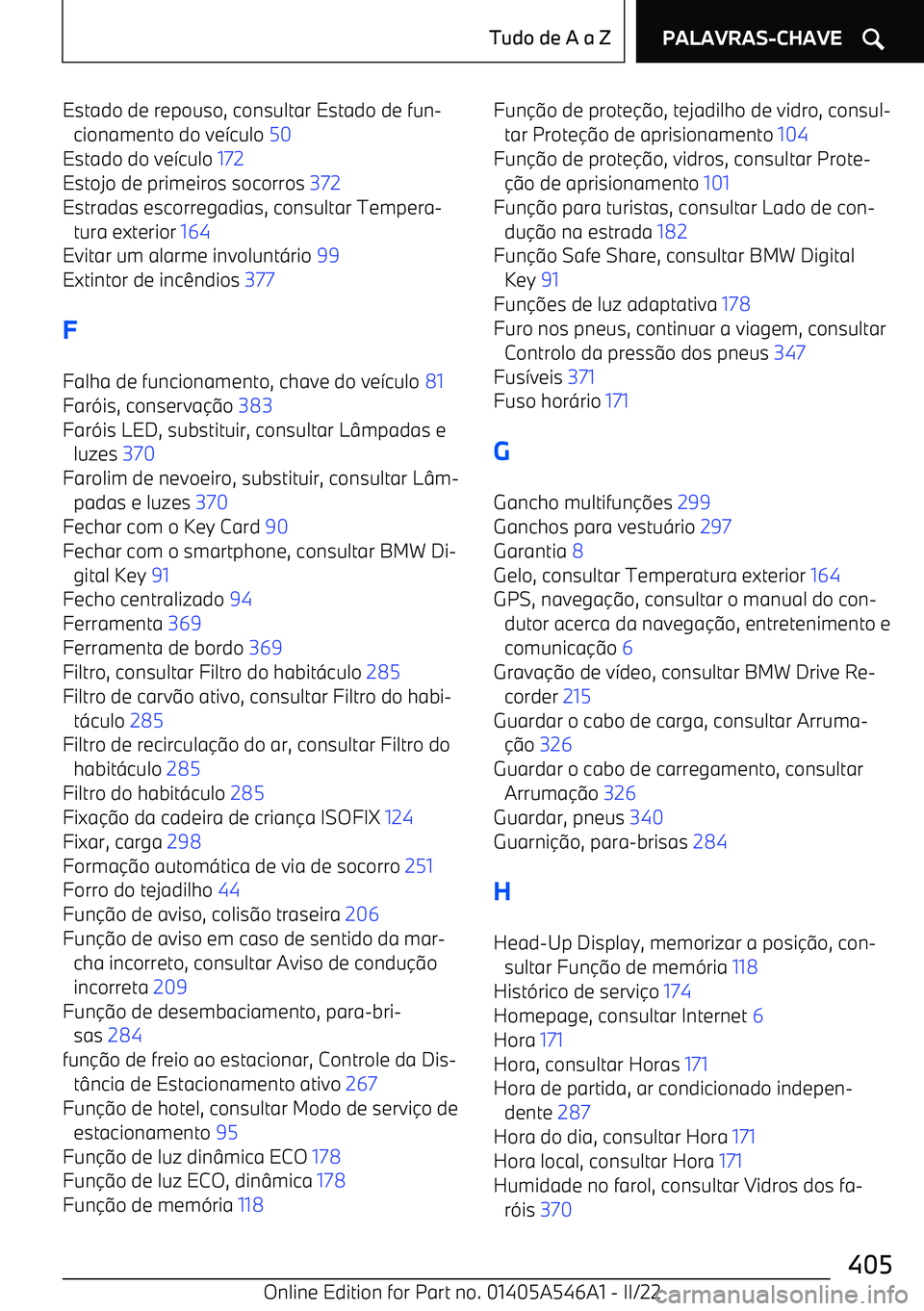 BMW I4 2022  Manual do condutor (in Portuguese) Estado de repouso, consultar Estado de fun