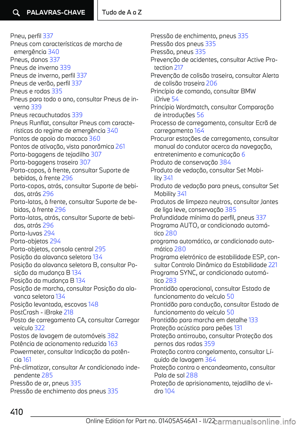 BMW I4 2022  Manual do condutor (in Portuguese) Pneu, perfil 337 
Pneus com caracter