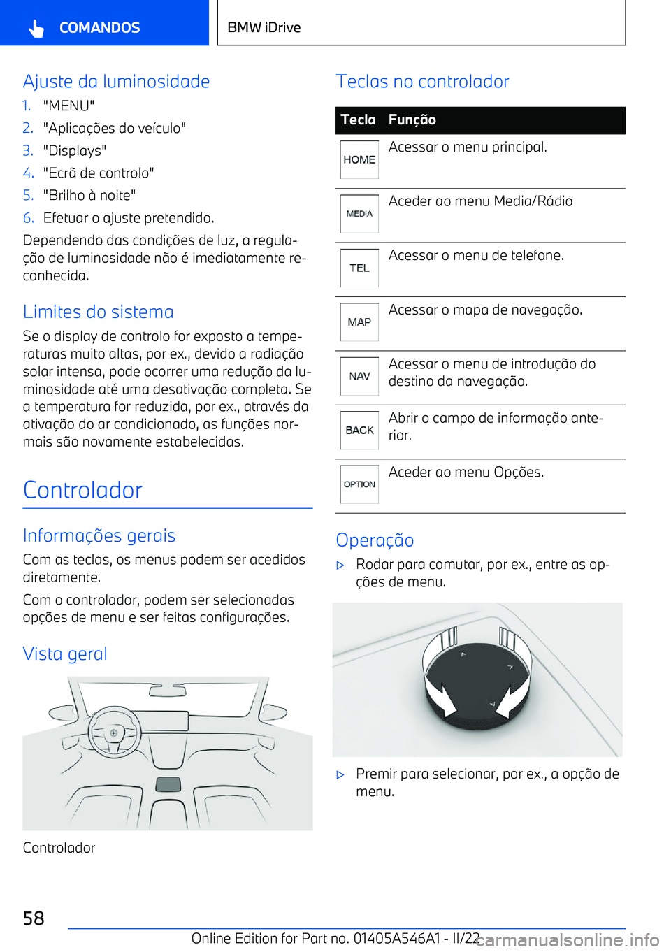 BMW I4 2022  Manual do condutor (in Portuguese) Ajuste da luminosidade1."MENU"2."Aplicaes do ve