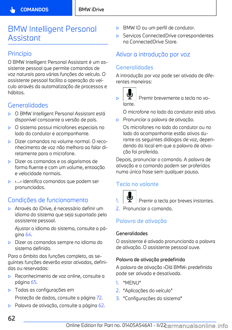BMW I4 2022  Manual do condutor (in Portuguese) BMW Intelligent Personal
Assistant
Princ