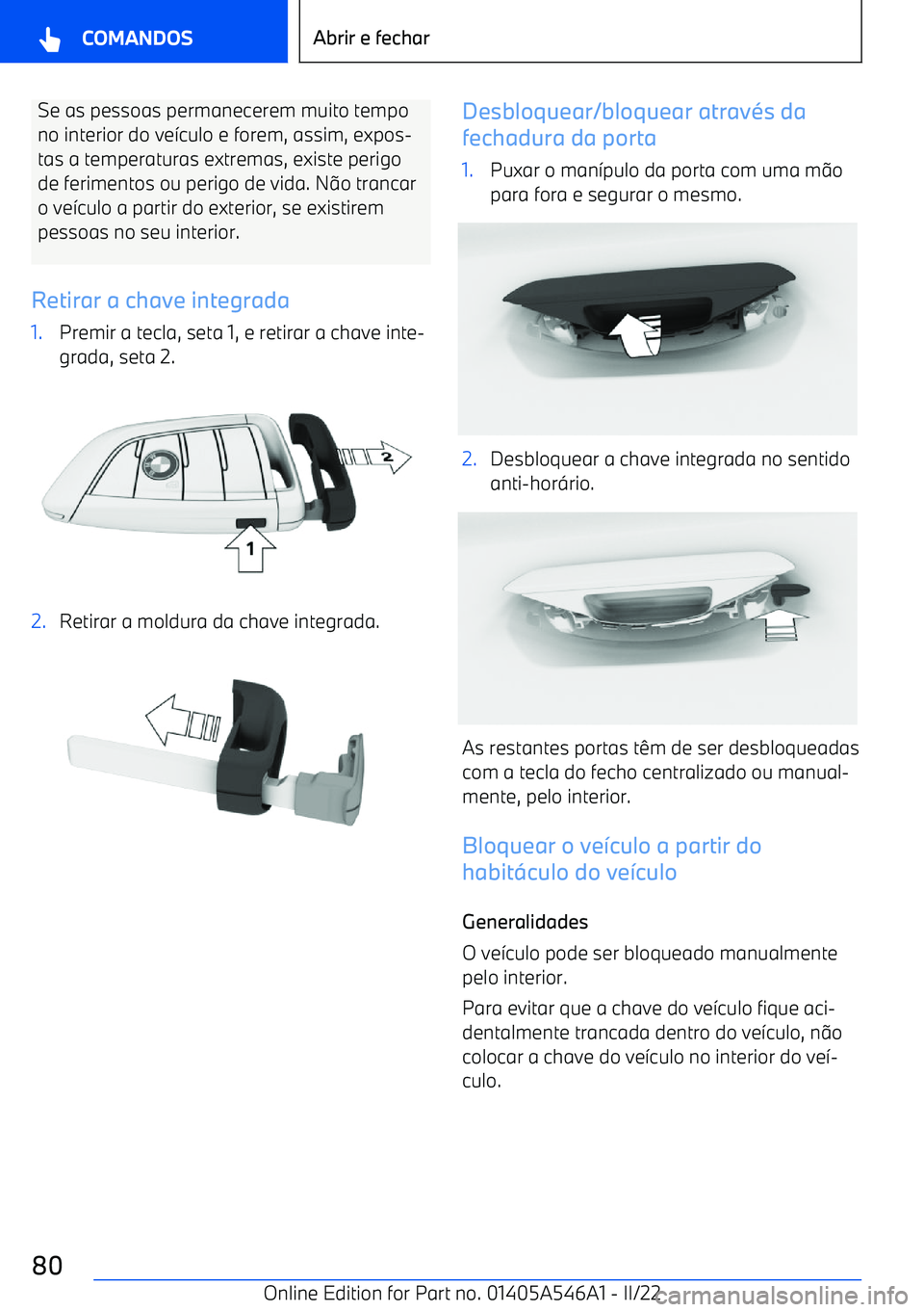 BMW I4 2022  Manual do condutor (in Portuguese) Se as pessoas permanecerem muito tempo
no interior do ve