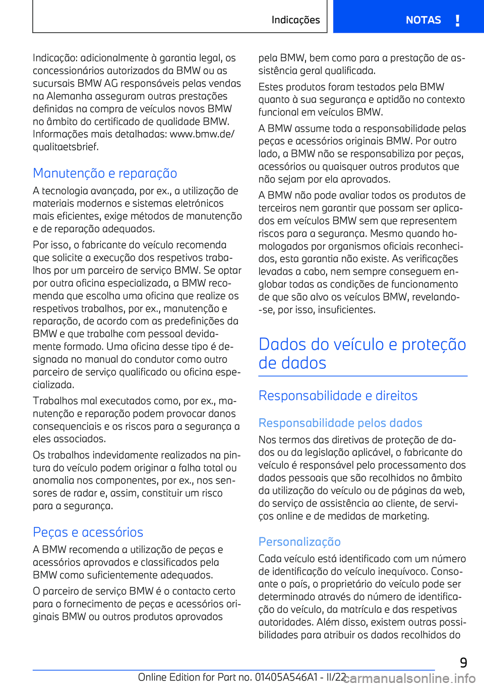 BMW I4 2022  Manual do condutor (in Portuguese) Indicao: adicionalmente 