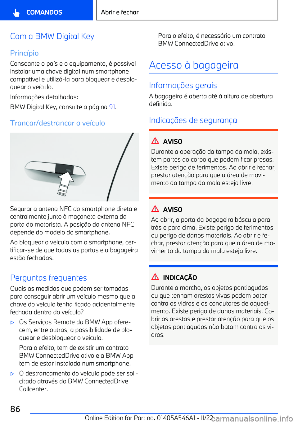BMW I4 2022  Manual do condutor (in Portuguese) Com a BMW Digital Key
Princ