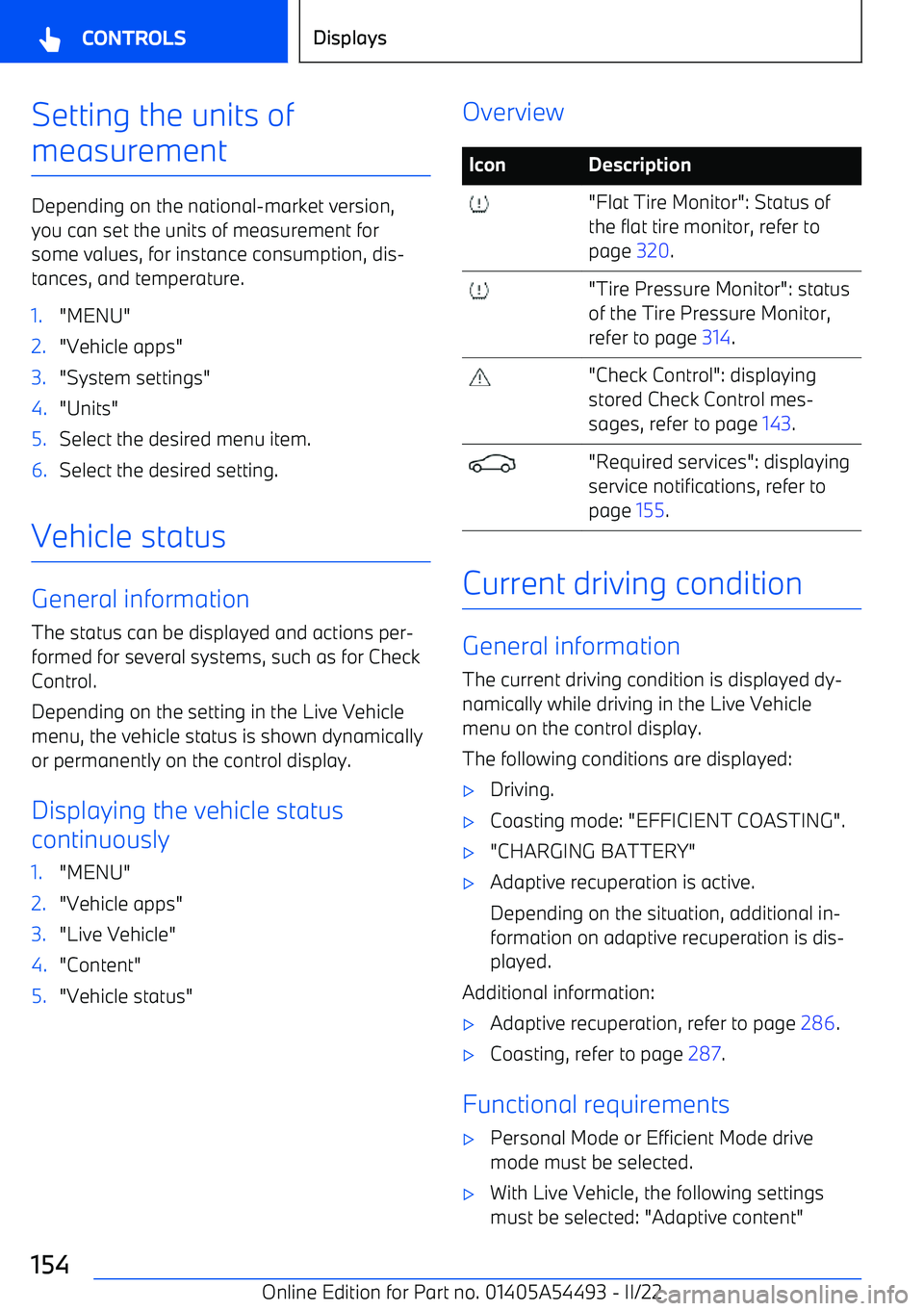 BMW IX 2022 Owners Manual Setting the units of
measurement
Depending on the national BMW IX 2022 Owners Manual Setting the units of
measurement
Depending on the national