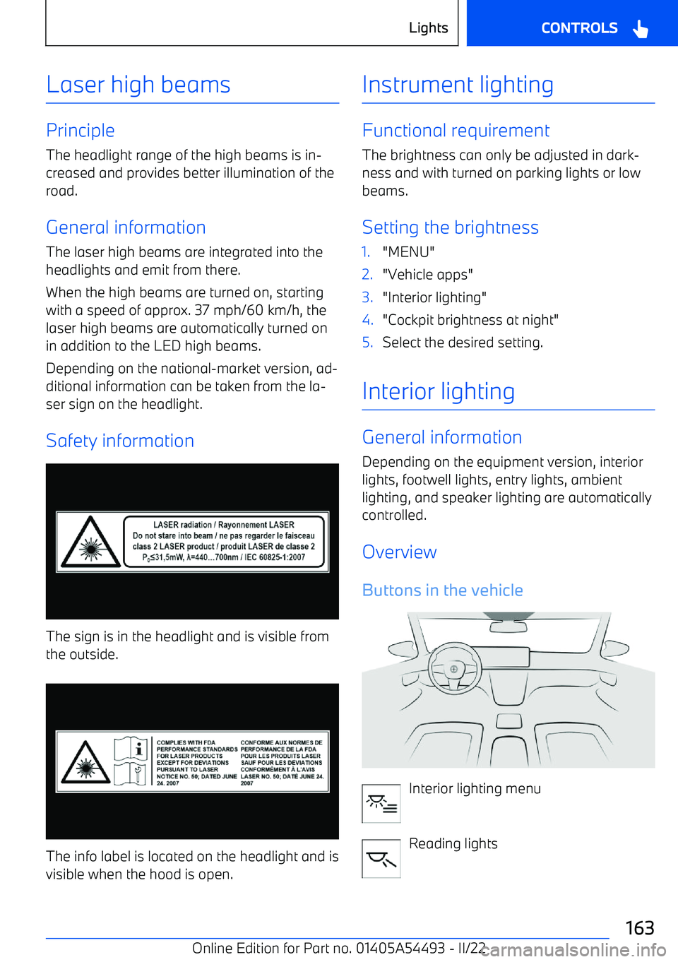 BMW IX 2022  Owners Manual Laser high beams
PrincipleThe headlight range of the high beams is in