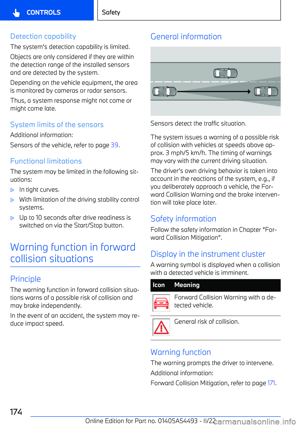 BMW IX 2022 Owners Manual Detection capability
The system BMW IX 2022 Owners Manual Detection capability
The system
