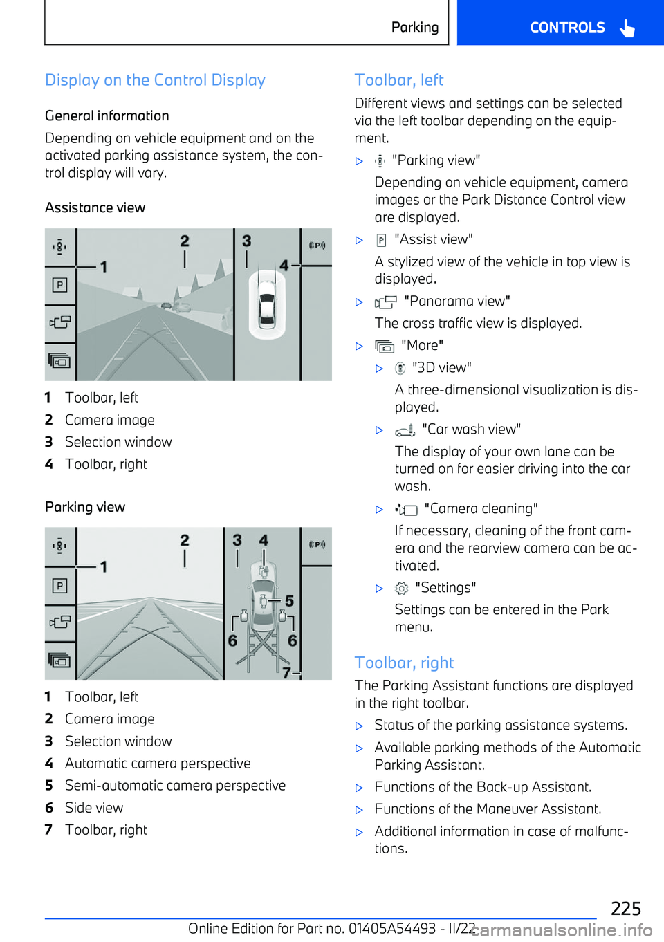 BMW IX 2022 User Guide Display on the Control DisplayGeneral information
Depending on vehicle equipment and on the
activated parking assistance system, the con