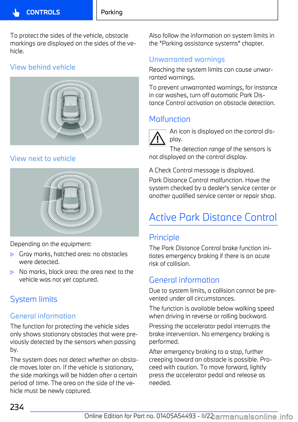 BMW IX 2022 Owners Manual To protect the sides of the vehicle, obstacle
markings are displayed on the sides of the ve BMW IX 2022 Owners Manual To protect the sides of the vehicle, obstacle
markings are displayed on the sides of the ve