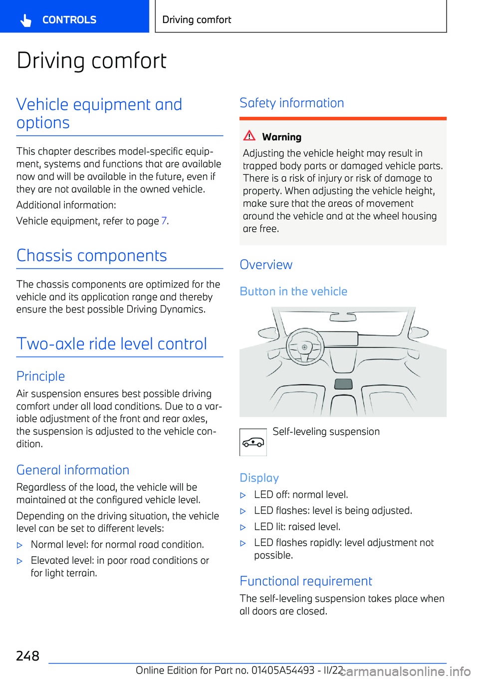 BMW IX 2022  Owners Manual Driving comfortVehicle equipment andoptions
This chapter describes model