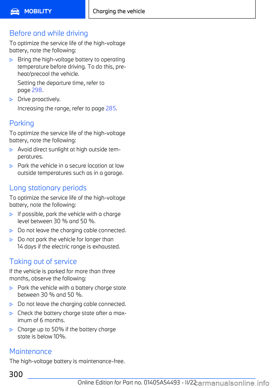 BMW IX 2022  Owners Manual Before and while drivingTo optimize the service life of the high