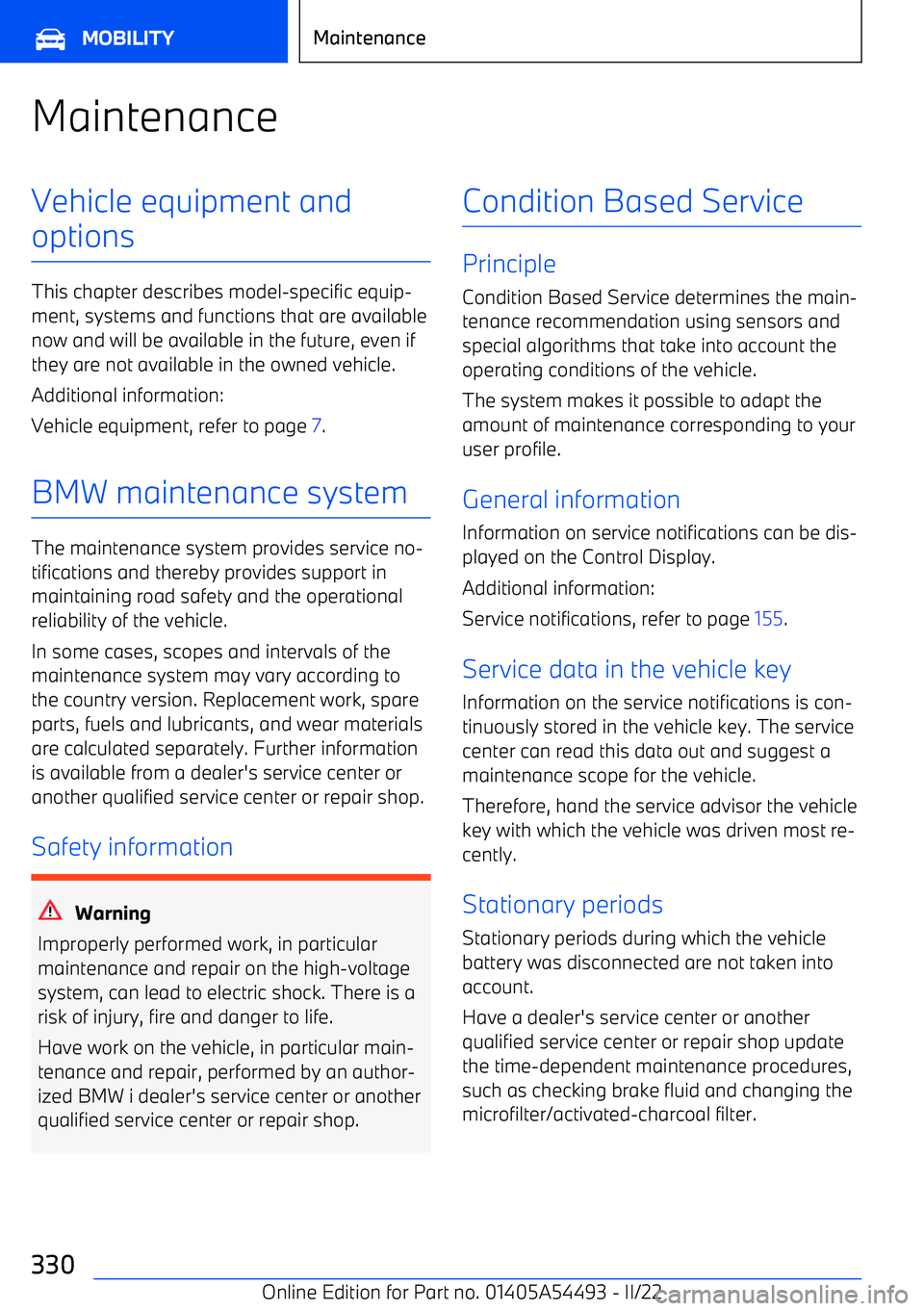 BMW IX 2022 Owners Manual MaintenanceVehicle equipment andoptions
This chapter describes model BMW IX 2022 Owners Manual MaintenanceVehicle equipment andoptions
This chapter describes model