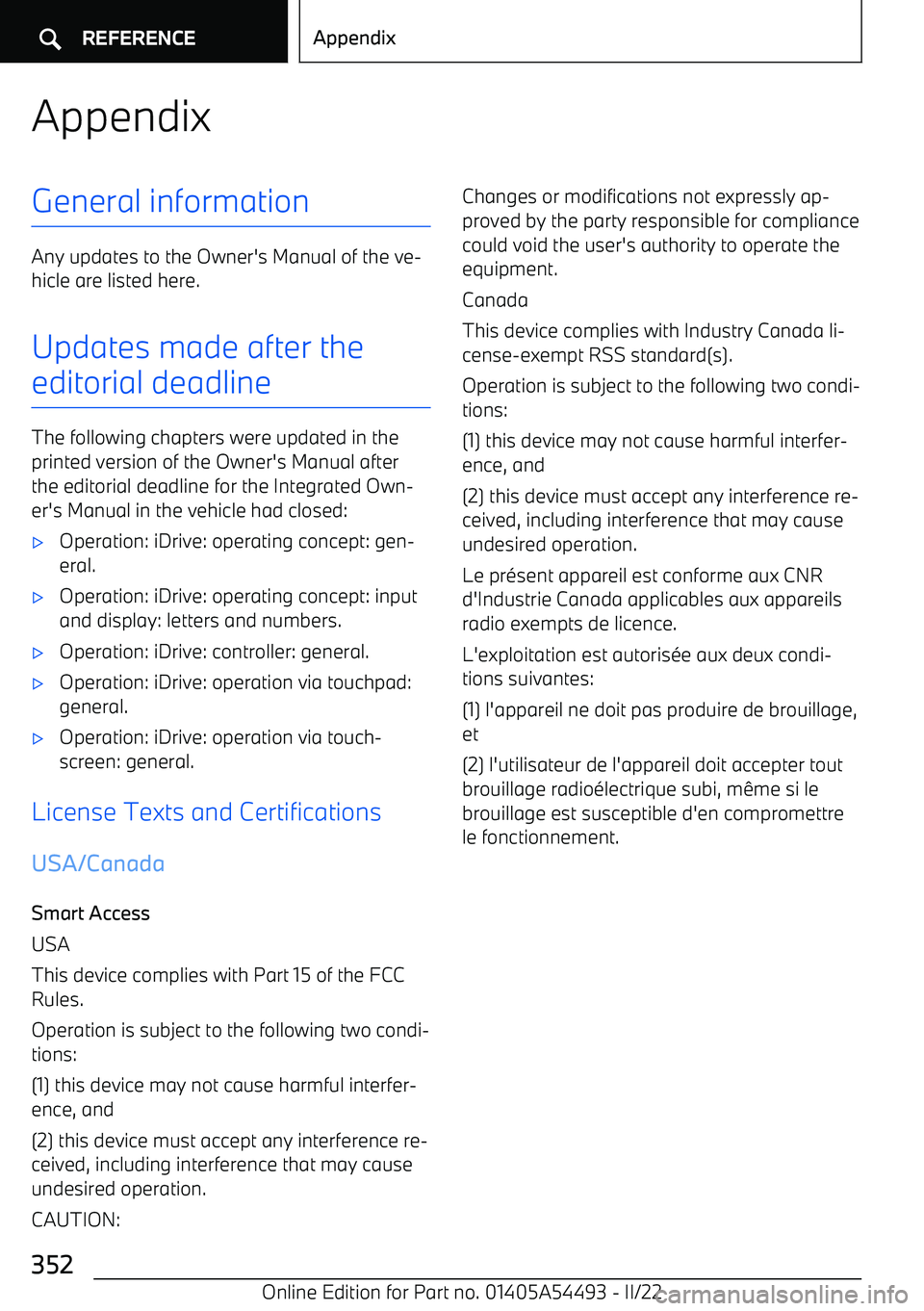 BMW IX 2022 Owners Manual AppendixGeneral information
Any updates to the Owner BMW IX 2022 Owners Manual AppendixGeneral information
Any updates to the Owner