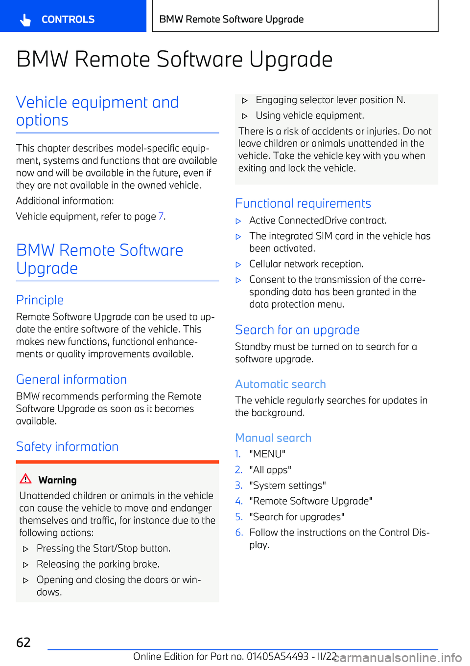 BMW IX 2022 Repair Manual BMW Remote Software UpgradeVehicle equipment andoptions
This chapter describes model BMW IX 2022 Repair Manual BMW Remote Software UpgradeVehicle equipment andoptions
This chapter describes model