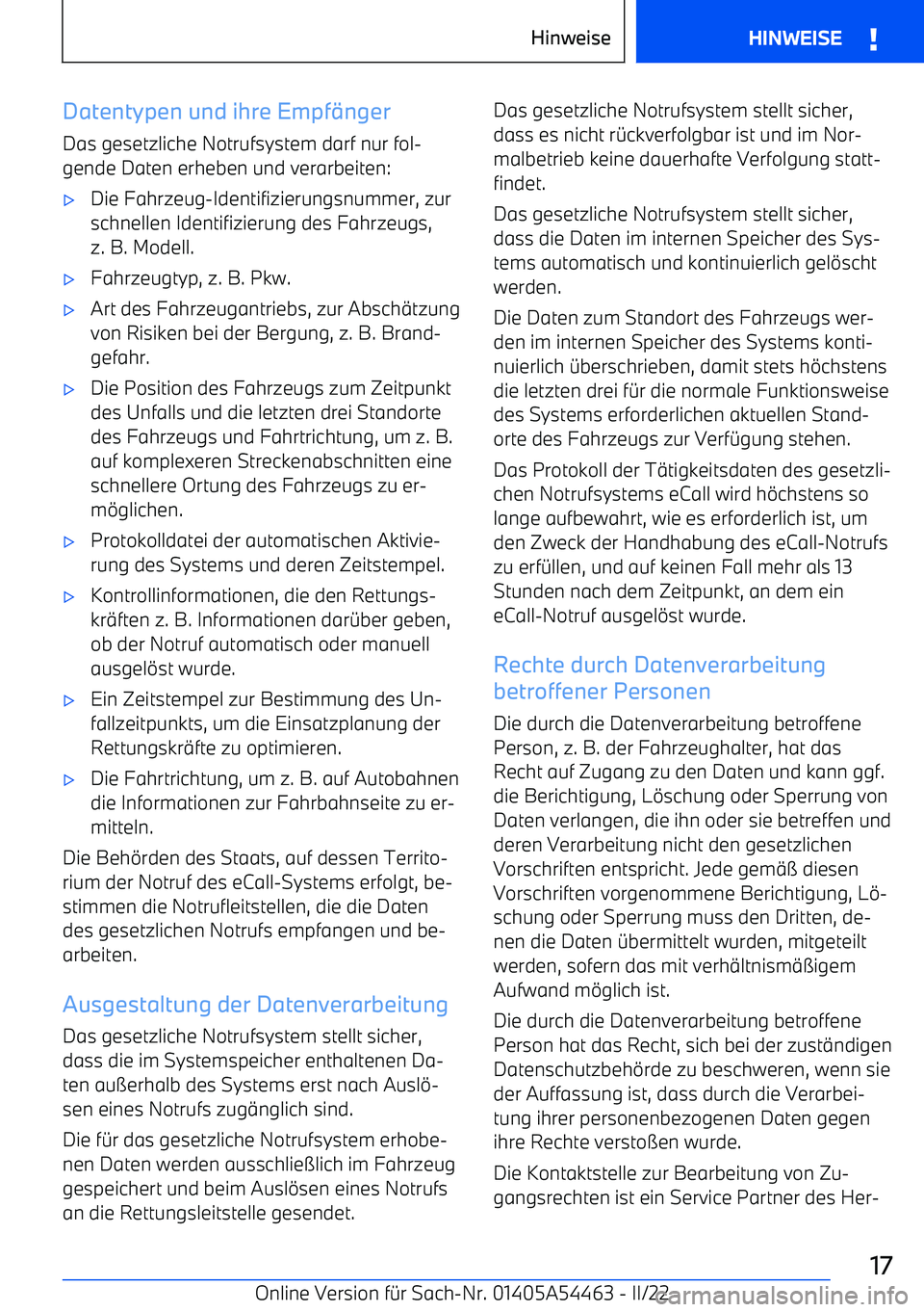 BMW IX 2022  Betriebsanleitungen (in German) Datentypen und ihre Empfnger
Das gesetzliche Notrufsystem darf nur fol