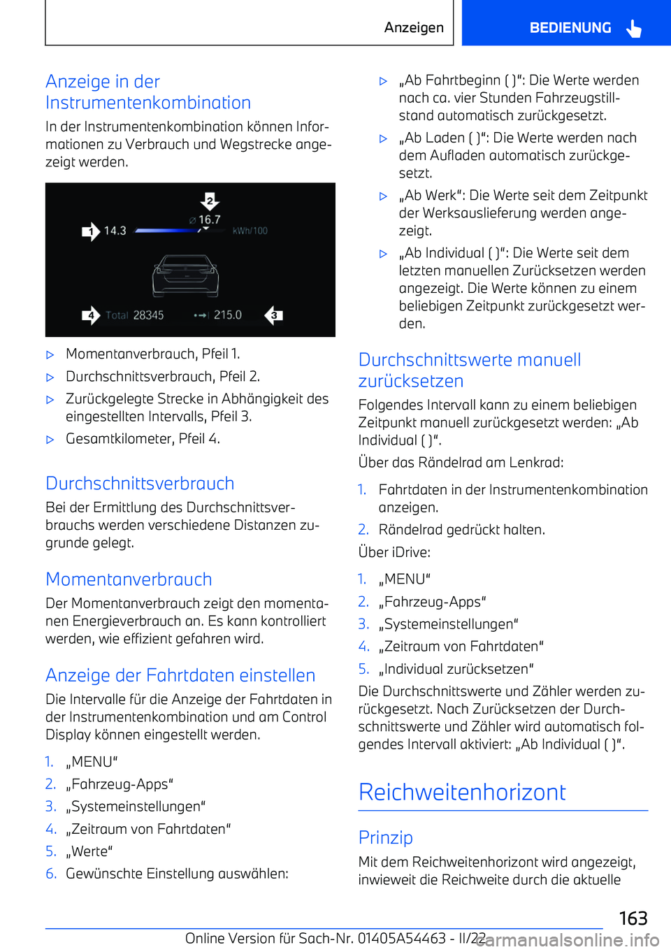 BMW IX 2022 Betriebsanleitungen (in German) Anzeige in der
Instrumentenkombination
In der Instrumentenkombination k BMW IX 2022 Betriebsanleitungen (in German) Anzeige in der
Instrumentenkombination
In der Instrumentenkombination k